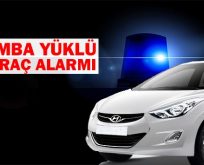 310702 PLAKALI ARACA DİKKAT:BOMBA YÜKLÜ