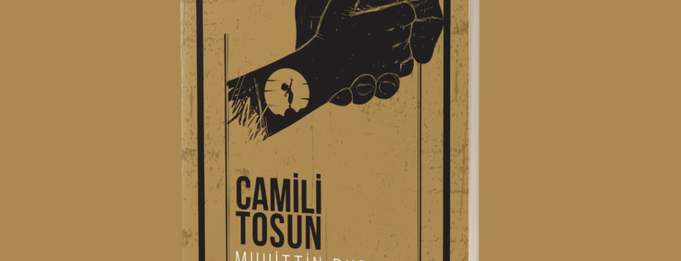 BİR BÜYÜLÜ GERÇEKÇİLİK ROMANI;CAMİLİ TOSUN