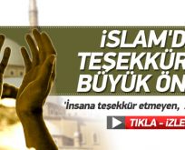 İslam’da ‘Teşekkür’ün büyük önemi