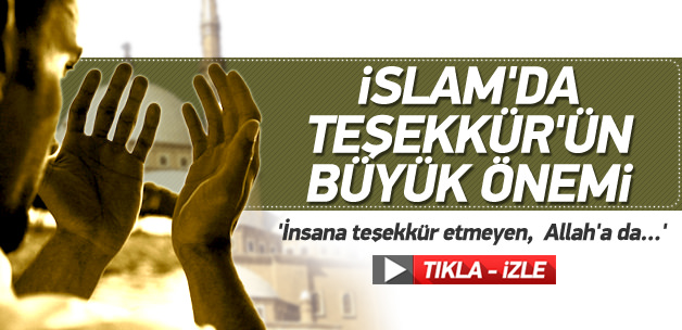 İslam’da ‘Teşekkür’ün büyük önemi